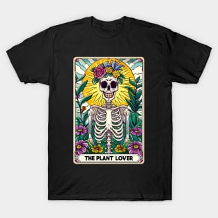 The Plant Lover funny skeleton tarot card T-Shirt